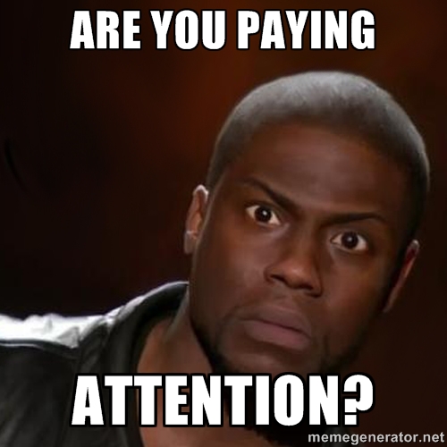 pay attention